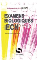 Couverture du livre « Examens biologiques iECN (2e édition) » de Pierre-Antoine Pioche aux éditions S-editions