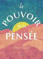 Couverture du livre « Le pouvoir de la pensee » de Annie Besant aux éditions Symbiose