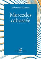 Couverture du livre « Mercedes cabossee. » de Hubert Ben Kemoun aux éditions Editions Thierry Magnier