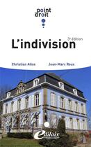 Couverture du livre « L'indivision (3e édition) » de Jean-Marc Roux et Christian Atias aux éditions Edilaix