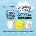 Couverture du livre « Le guide complet des couches lavables » de Marianne Bertrel aux éditions Thierry Souccar