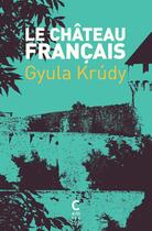 Couverture du livre « Le château français » de Gyula Krudy aux éditions Cambourakis