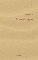 Couverture du livre « La mue des cigales » de Stephane Page aux éditions De La Crypte