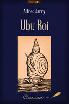 Couverture du livre « Ubu Roi » de Alfred Jarry aux éditions Neobook