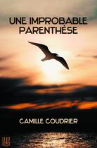 Couverture du livre « Une improbable parenthèse » de Camille Coudrier aux éditions Helene Jacob