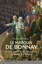 Couverture du livre « Le marquis de Bonnay : le père oublié de la déclaration des droits de l'homme » de Francois Duluc aux éditions Passes Composes