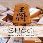 Couverture du livre « Shôgi : initiation aux échecs japonais » de Florent Gorges aux éditions Omake Books
