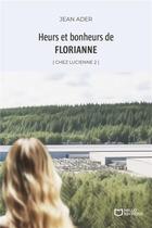 Couverture du livre « Heurs et bonheurs de Florianne » de Jean Ader aux éditions Hello Editions