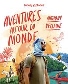 Couverture du livre « Aventures autour du monde » de Lonely Planet aux éditions Lonely Planet France