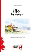Couverture du livre « Lilou les oiseaux » de Laurent Contamin et Pierre-Yves Cezard aux éditions Sabot Rouge