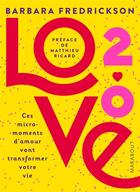 Couverture du livre « Ces micro-moments d'amour qui vont transformer votre vie » de Barbara Fredrickson aux éditions Marabout