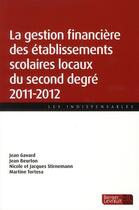 Couverture du livre « La gestion financière des établissements scolaires locaux du second degré (édition 2011/2012) » de  aux éditions Berger-levrault