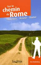 Couverture du livre « Le chemin de Rome » de Kees Roodenburg aux éditions Salvator