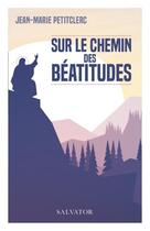 Couverture du livre « Sur le chemin des Béatitudes » de Jean-Marie Petitclerc aux éditions Salvator