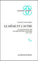 Couverture du livre « Le même et l'autre ; quarante-cinq ans de philosophie française (1933-1978) » de Vincent Descombes aux éditions Minuit