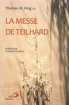 Couverture du livre « Messe de Teilhard » de King Thomas M aux éditions Mediaspaul