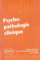 Couverture du livre « Psycho-pathologie clinique » de Bourcet aux éditions Ellipses