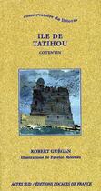 Couverture du livre « Île de Tatihou, Cotentin » de Fabrice Moireau et Robert Guegan aux éditions Actes Sud