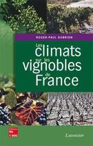 Couverture du livre « Les climats sur les vignobles de France » de Roger-Paul Dubrion aux éditions Tec Et Doc