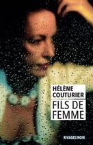 Couverture du livre « Fils de femme » de Helene Couturier aux éditions Rivages