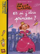 Couverture du livre « Essie T.8 ; et si j'étais princesse ? » de Robin et Claire Clement aux éditions Bayard Jeunesse