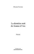 Couverture du livre « La dernière nuit de Jeanne d'Arc » de Lyane Gorsirae aux éditions Le Manuscrit