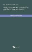 Couverture du livre « The dynamics of politics and didacticism in frances e. w. harper s writing » de N'Guessan Kouadio G aux éditions Publibook