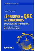 Couverture du livre « L'épreuve de QRC aux concours ; culture générale, droit, économie » de  aux éditions Studyrama