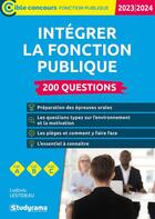 Couverture du livre « Intégrer la fonction publique : 200 questions ; catégories A, B et C (édition 2023) » de Lestideau Ludovic aux éditions Studyrama