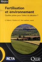 Couverture du livre « Fertilisation et environnement ; quelles pistes pour l'aide à la décision » de Sylvain Pellerin et Fabienne Butler et Celine Guiard-Van Laethem aux éditions Quae