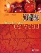 Couverture du livre « Nourrir son cerveau » de Louise Thibault aux éditions L'homme