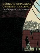 Couverture du livre « Les longues traversées » de Bernard Giraudeau et Christian Cailleaux aux éditions Dupuis