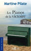 Couverture du livre « Les pianos de la victoire » de Martine Pilate aux éditions De Boree