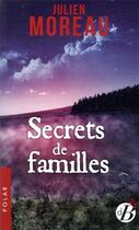 Couverture du livre « Secrets de familles » de Julien Moreau aux éditions De Boree