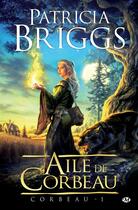 Couverture du livre « Corbeau Tome 1 : aile de corbeau » de Patricia Briggs aux éditions Bragelonne