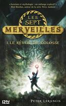 Couverture du livre « Les sept merveilles t.1 ; le réveil du colosse » de Peter Lerangis aux éditions 12-21