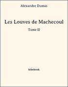 Couverture du livre « Les louves de Machecoul t.2 » de Alexandre Dumas aux éditions Bibebook