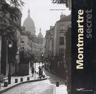 Couverture du livre « Montmartre secret » de Passot-Kanbier L. aux éditions Parigramme