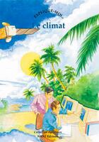 Couverture du livre « Le climat » de Thierry Leveau et Guy Jacques aux éditions Nane