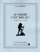 Couverture du livre « Le paradis, c'est bien ici ? » de Yvon Taburet aux éditions Art Et Comedie