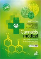 Couverture du livre « Cannabis médical ; du chanvre indien aux cannabinoïdes de synthèse ; édition Poche » de  aux éditions Mamaeditions