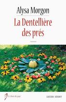 Couverture du livre « La dentellière des prés » de Alysa Morgon aux éditions Lucien Souny
