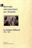 Couverture du livre « Histoire diplomatique de l'Europe t.1 ; la sainte-alliance (1812-1818) » de Antonin Debidour aux éditions Paleo