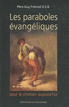 Couverture du livre « Les paraboles évangéliques pour le chrétien aujourd'hui » de Guy Frenod aux éditions Solesmes