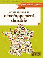 Couverture du livre « Tour de France du développement durable » de Helene Roy et Bertrand Guillier et Gilles Vanderpooten aux éditions Alternatives
