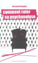 Couverture du livre « Comment rater sa psychanalyse » de Bernard Cremniter aux éditions Frison Roche