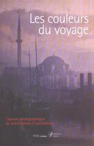 Couverture du livre « Couleurs du voyage (les) - l'oeuvre photographique de jules gervais-courtellemont » de  aux éditions Paris-musees