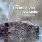 Couverture du livre « Les milles vies du castor » de Remi Masson et Christof Angst aux éditions Editions De La Salamandre