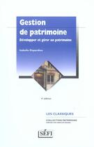 Couverture du livre « Gestion de patrimoine ; développer et gérer un patrimoine (4e édition) » de Isabelle Depardieu aux éditions Sefi