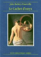 Couverture du livre « Le cachet d'onyx » de Jules Barbey D'Aurevilly aux éditions Ombres